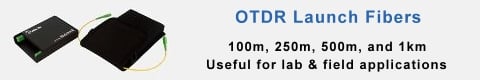 OTDR Launch Fibers